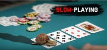 ​两个必须慢玩的扑克场合-博狗扑克 蜗牛扑克 德州扑克跟我学