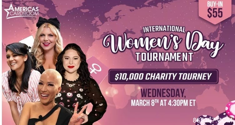 【EV扑克】简讯 | ACR连续第二年举办国际妇女节慈善锦标赛