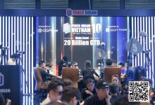 【EV扑克】Poker Dream 10越南站圆满落幕！国人选手伍远宁、王笑宇打进主赛FT，王笑宇获季军-博狗扑克 蜗牛扑克 德州扑克跟我学