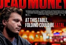 【EV扑克】别被骗了!电影《Dead Money》并非扑克盛宴,而是味同嚼蜡的流水线产品-博狗扑克 蜗牛扑克 德州扑克跟我学