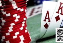 【EV扑克】激进与被动打法，国际扑克牌局指南！-博狗扑克 蜗牛扑克 德州扑克跟我学