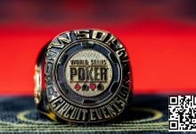 【EV扑克】WSOP金戒指｜双国人闯进迷你主赛FT！徐航夺超深筹赛第四名，奖励11万刀！-博狗扑克 蜗牛扑克 德州扑克跟我学